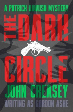 The Dark Circle (eBook, ePUB) - Creasey, John The Dark Circle (eBook, ePUB) - Creasey, John