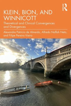 Klein, Bion, and Winnicott (eBook, PDF) - Patricio de Almeida, Alexandre; Naffah Neto, Alfredo; Pereira Vieira, Filipe Klein, Bion, and Winnicott (eBook, PDF) - Patricio de Almeida, Alexandre; Naffah Neto, Alfredo; Pereira Vieira, Filipe