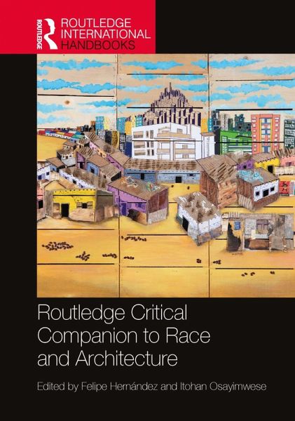 Routledge Critical Companion to Race and Architecture (eBook, ePUB) Routledge Critical Companion to Race and Architecture (eBook, ePUB)
