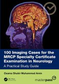 100 Imaging Cases for the MRCP Specialty Certificate Examination in Neurology (eBook, PDF)