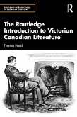 The Routledge Introduction to Victorian Canadian Literature (eBook, PDF) The Routledge Introduction to Victorian Canadian Literature (eBook, PDF)
