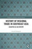 History of Regional Trade in Southeast Asia (eBook, ePUB) History of Regional Trade in Southeast Asia (eBook, ePUB)