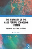 The Morality of the Mass Formal Schooling System (eBook, ePUB)