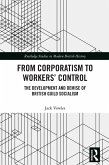 From Corporatism to Workers' Control (eBook, PDF) From Corporatism to Workers' Control (eBook, PDF)