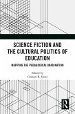 Science Fiction and the Cultural Politics of Education (eBook, ePUB)