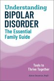 Understanding Bipolar Disorder: The Essential Family Guide (eBook, ePUB)