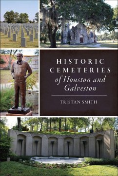 Cover Historic Cemeteries of Houston and Galveston (eBook, ePUB)