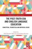 The Post-Truth Era and English Language Education (eBook, ePUB) The Post-Truth Era and English Language Education (eBook, ePUB)