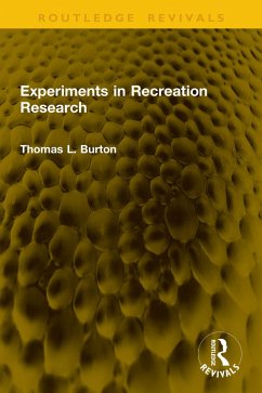 Experiments in Recreation Research (eBook, PDF) - Burton, Thomas L.