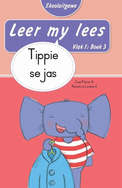 Leer my lees (Vlak 1 Boek 3): Tippie se jas (Skooluitgawe) (eBook, ePUB)