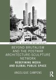Beyond Brutalism and the Postwar Architecture-Sculpture Network (eBook, ePUB)