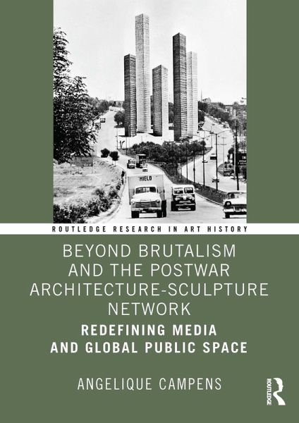 Beyond Brutalism and the Postwar Architecture-Sculpture Network (eBook, ePUB) Beyond Brutalism and the Postwar Architecture-Sculpture Network (eBook, ePUB)