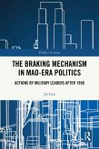 The Braking Mechanism in Mao-era Politics (eBook, ePUB) The Braking Mechanism in Mao-era Politics (eBook, ePUB)