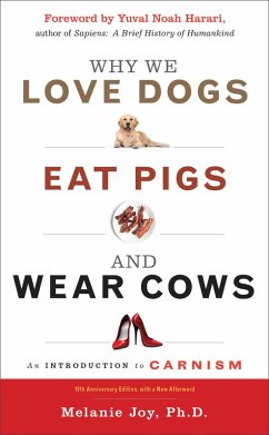 Why We Love Dogs, Eat Pigs, and Wear Cows (eBook, ePUB) - Joy, Melanie