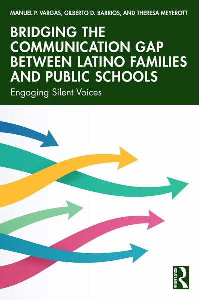 Bridging the Communication Gap between Latino Families and Public Schools (eBook, PDF) Bridging the Communication Gap between Latino Families and Public Schools (eBook, PDF)