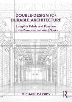 Double-Design for Durable Architecture (eBook, ePUB) - Cassidy, Michael Double-Design for Durable Architecture (eBook, ePUB) - Cassidy, Michael