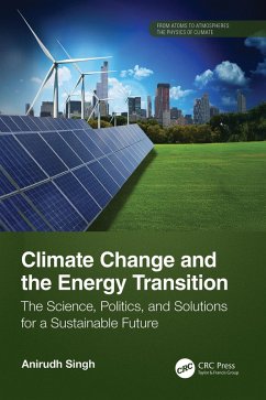 Climate Change and the Energy Transition (eBook, ePUB) - Singh, Anirudh Climate Change and the Energy Transition (eBook, ePUB) - Singh, Anirudh