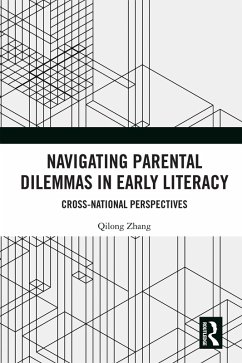 Navigating Parental Dilemmas in Early Literacy (eBook, PDF) - Zhang, Qilong Navigating Parental Dilemmas in Early Literacy (eBook, PDF) - Zhang, Qilong