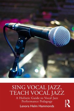 Sing Vocal Jazz, Teach Vocal Jazz (eBook, PDF) - Helm Hammonds, Lenora