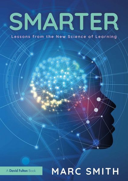 Smarter: Lessons from the New Science of Learning (eBook, PDF) Smarter: Lessons from the New Science of Learning (eBook, PDF)