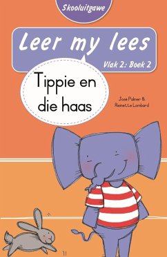 Cover Leer my lees (Vlak 2 Boek 2): Tippie en die haas (Skooluitgawe) (eBook, ePUB)