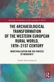 The Archaeological Transformation of the Western European Rural World, 18th-21st Century (eBook, ePUB)
