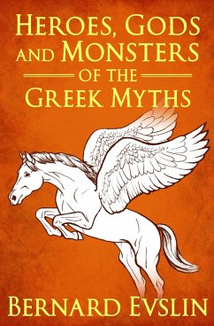 Cover Heroes, Gods and Monsters of the Greek Myths (eBook, ePUB)