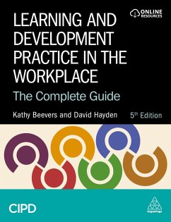 Learning and Development Practice in the Workplace (eBook, ePUB) - Beevers, Kathy; Hayden, David Learning and Development Practice in the Workplace (eBook, ePUB) - Beevers, Kathy; Hayden, David
