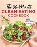 The 30-Minute Clean Eating Cookbook (eBook, ePUB)