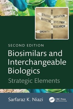 Biosimilars and Interchangeable Biologics (eBook, ePUB) - Niazi, Sarfaraz K. Biosimilars and Interchangeable Biologics (eBook, ePUB) - Niazi, Sarfaraz K.