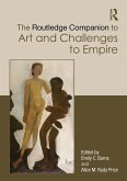 The Routledge Companion to Art and Challenges to Empire (eBook, ePUB) The Routledge Companion to Art and Challenges to Empire (eBook, ePUB)