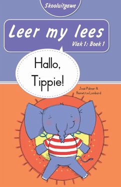 Cover Leer my lees (Vlak 1 Boek 1): Hallo Tippie (Skooluitgawe) (eBook, ePUB)