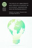 The Roles of Immigrants and Foreign Students in US Science, Innovation, and Entrepreneurship (eBook, ePUB)