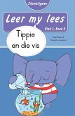Leer my lees (Vlak 1 Boek 9): Tippie en die vis (Skooluitgawe) (eBook, ePUB)
