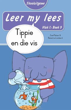 Cover Leer my lees (Vlak 1 Boek 9): Tippie en die vis (Skooluitgawe) (eBook, ePUB)