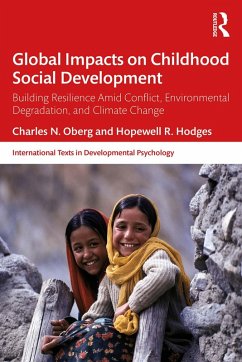 Global Impacts on Childhood Social Development (eBook, ePUB) - Oberg, Charles N.; Hodges, Hopewell R. Global Impacts on Childhood Social Development (eBook, ePUB) - Oberg, Charles N.; Hodges, Hopewell R.