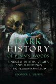 Dark History of Penn's Woods (eBook, ePUB)