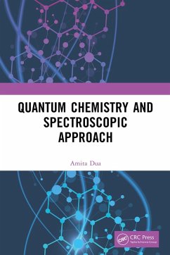 Quantum Chemistry and Spectroscopic Approach (eBook, ePUB) - Dua, Amita