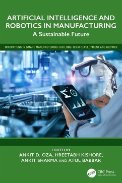 Artificial Intelligence and Robotics in Manufacturing (eBook, ePUB) Artificial Intelligence and Robotics in Manufacturing (eBook, ePUB)