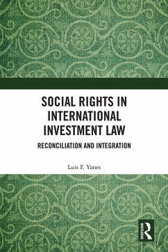 Social Rights in International Investment Law (eBook, PDF) - Yanes, Luis F. Social Rights in International Investment Law (eBook, PDF) - Yanes, Luis F.