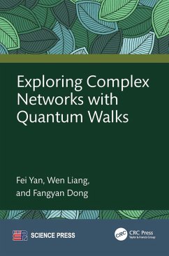 Exploring Complex Networks with Quantum Walks (eBook, PDF) - Yan, Fei; Liang, Wen; Dong, Fangyan Exploring Complex Networks with Quantum Walks (eBook, PDF) - Yan, Fei; Liang, Wen; Dong, Fangyan