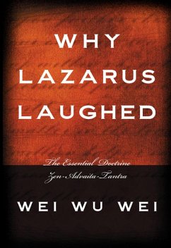 Why Lazarus Laughed (eBook, ePUB) - Wei, Wei Wu