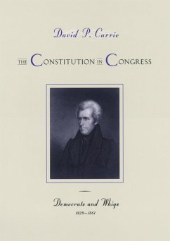 The Constitution in Congress (eBook, ePUB) - Currie, David P. The Constitution in Congress (eBook, ePUB) - Currie, David P.