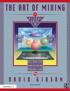 The Art of Mixing (eBook, PDF) - Gibson, David The Art of Mixing (eBook, PDF) - Gibson, David