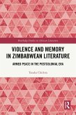 Violence and Memory in Zimbabwean Literature (eBook, PDF) Violence and Memory in Zimbabwean Literature (eBook, PDF)