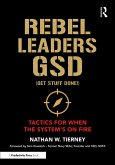 Rebel Leaders GSD (Get Stuff Done!) (eBook, PDF) Rebel Leaders GSD (Get Stuff Done!) (eBook, PDF)