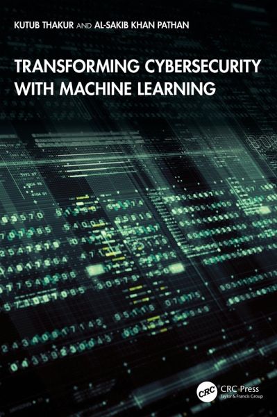 Transforming Cybersecurity with Machine Learning (eBook, PDF) Transforming Cybersecurity with Machine Learning (eBook, PDF)