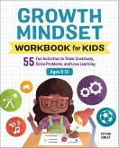 Growth Mindset Workbook for Kids (eBook, ePUB) Growth Mindset Workbook for Kids (eBook, ePUB)