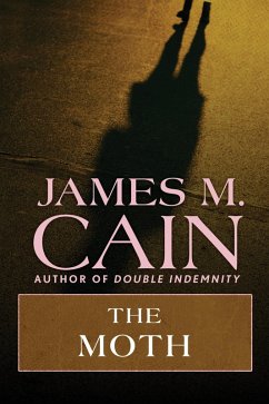 The Moth (eBook, ePUB) - Cain, James M.