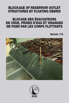 Cover Blockage of Reservoir Outlet Structures by Floating Debris / Blocage des Évacuateurs de Crue, Prises d'Eau et Vidanges de Fond par les Corps Flottants (eBook, PDF)